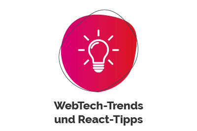 WebTech-Trends und React-Tipps